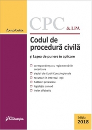 Codul de procedura civila si Legea de punere in aplicare Ed. 2018