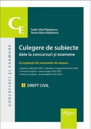 Culegere de subiecte date la concursuri si examene. 1 Drept civil cu explicatii ale variantelor de raspuns