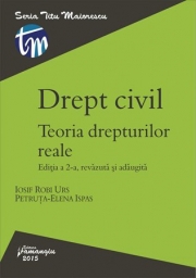 Drept civil. Teoria drepturilor reale. Editia a II-a, revazuta si adaugita (Iosif Robi Urs, Petruta Elena Ispas)