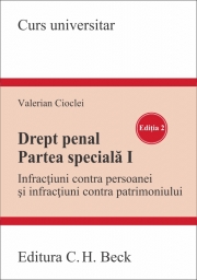 Drept penal. Partea speciala I. Infractiuni contra persoanei si infractiuni contra patrimoniului. Editia 2 (Valerian Cioclei)