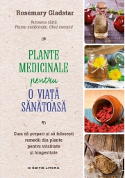 Rosemary Gladstar, Plante medicinale pentru o viata sanatoasa