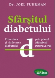 Sfarsitul diabetului - Dr. Joel Fuhrman
