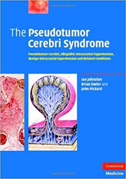 The Pseudotumor Cerebri Syndrome: Pseudotumor Cerebri, Idiopathic Intracranial Hypertension, Benign Intracranial Hypertension and Related Conditions - Ian Johnston, Brian Owler, John Pickard