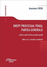 Drept procesual penal. Partea generala. Editia a 4-a - Anastasiu Crisu
