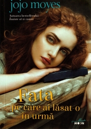 Fata pe care am lasat-o in urma - Jojo Moyes