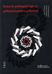 Tratat de psihopatologie si psihiatrie pentru psihologi - Florin Tudose