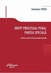 Drept procesual penal. Partea speciala conform noului Cod de procedura penala - Anastasiu Crisu