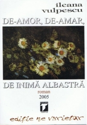 De-amor, de-amar, de inima albastra (Ileana Vulpescu)