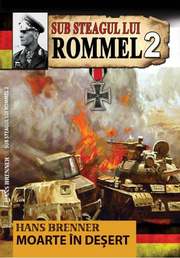 Sub Steagul lui Rommel 2. Moarte in desert - Hans Brenner