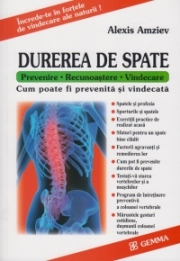 Durerea de spate. (Prevenire, Recunoastere, Vindecare) - Alexis Amziev