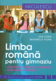 Limba Romana pentru gimnaziu. Gramatica, fonetica, vocabular, ortografie si ortoepie