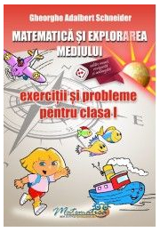 Matematica si explorarea mediului. Exercitii si probleme pentru clasa I