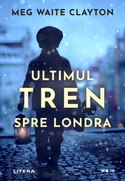 Ultimul tren spre Londra - Meg Waite Clayton