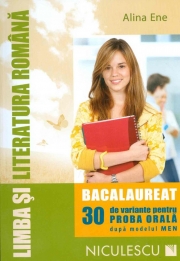 Limba si literatura romana - Bacalaureat. 30 de variante pentru PROBA ORALA