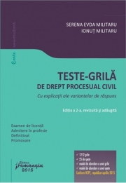 Teste grila de drept procesual civil. Cu explicatii ale variantelor de raspuns. Editia a 2-a, revizuia si adauita (Serena Evda Militaru, Ionut Militaru)