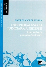 Individualizarea judiciara a pedepsei. Alternative la pedeapsa inchisorii