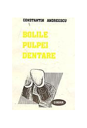 Bolile pulpei dentare (Constantin Andreescu)