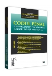Codul penal. Jurisprudenta obligatorie. Jurisprudenta relevanta. Editie ingrijita de Alina Adriana Arseni, Adrian Sandru