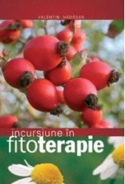 Incursiune in fitoterapie - Valentin Nadasan