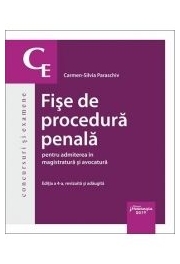 Fise de procedura penala pentru admiterea in magistratura si avocatura. Editia a 4-a - Carmen-Silvia Paraschiv