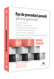 Fise de procedura penala. Partea generala. Editia a IV-a, revazuta si adaugita (iulie 2019) - Mihail Udroiu