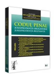 Codul penal. Jurisprudenta obligatorie. Jurisprudenta relevanta. Editie ingrijita de Alina Adriana Arseni, Adrian Sandru