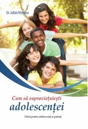 Cum sa supravietuiesti adolescentei - Julian Melgosa