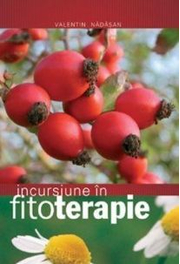 Incursiune in fitoterapie - Valentin Nadasan
