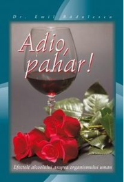 Adio, pahar! - Emil Radulescu
