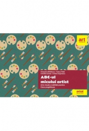 Arte vizuale si abilitati practice. ABC-ul micului artist