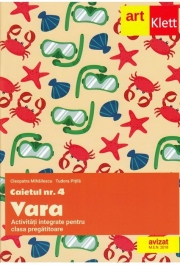 Caietul nr. 4. Vara. Activitati integrate pentru clasa pregatitoare, Cleopatra Mihailescu, Tudora Pitila
