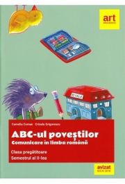 Comunicare in limba romana. ABC-ul povestilor. Clasa pregatitoare. Semestrul al II-lea - Camelia Coman, Crinela Grigorescu