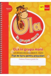 Ola in grupa mare. Fise de lucru pentru prescolari. Semestrul 1. Vol 2. Grupa Mare