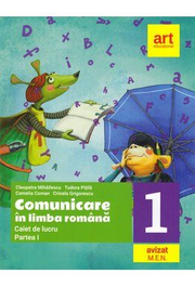 Comunicare in Limba Romana clasa I. Caiet de lucru, Partea 1