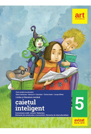 CAIETUL INTELIGENT. Clasa a V-a (Semestrele I+II). Comunicare orala. Lectura. Redactare - Florin Ionita (coord.), Elena Carstocea, Monica H. Columban, Dorina Kudor, Lenuta Sfirlea