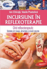 Incursiune in reflexoterapie. Ghid reflexoterapeutic - Ion Chiruta, Vasile Postolica