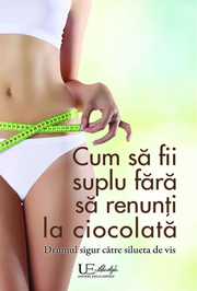 Cum sa fii suplu fara sa renunti la ciocolata. Drumul sigur catre silueta de vis - Anja Stiller