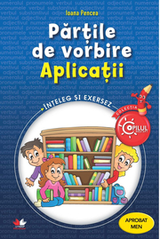 Partile de vorbire. Aplicatii. Caiet de lucru pentru clasele III-IV - Ioana Pencea