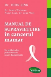 Manual de supravietuire in cancerul mamar - Dr. John Link