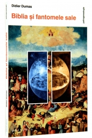 Biblia si fantomele sale - Didier Dumas