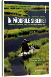 In padurile Siberiei (6 luni pe malul lacului Baikal, singur, la 25 de km departare de primul vecin) - de Sylvain Tesson