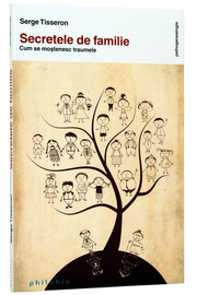 Secretele de familie (Cum se mostenesc traumele) - de Serge Tisseron