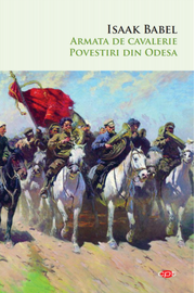 Armata de cavalerie. Povestiri din Odesa - Isaak Babel
