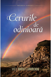 Cerurile de odinioara volumul 1 SERIA Trilogia Genezei - Kacy Barnett Gramckow