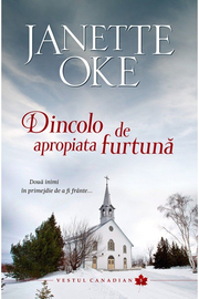 Dincolo de apropiata furtuna volumul 5 SERIA Vestul canadian - Janette Oke