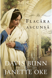 Flacara ascunsa volumul 2 SERIA Faptele credintei - Janette Oke, T. Davis Bunn