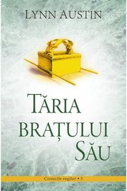 Taria Bratului Sau volumul 3 SERIA Cronicile regilor - Lynn Austin