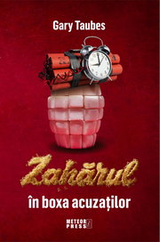 Zaharul in boxa acuzatilor - Gary Taubes