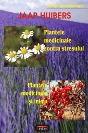 Plantele medicinale contra stresului. Plantele medicinale si inima - Jaap Huibers