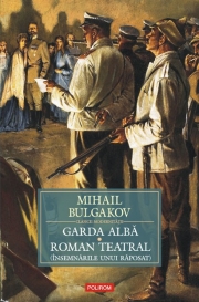 Garda alba. Roman teatral (Insemnarile unui raposat) - Mihail Bulgakov